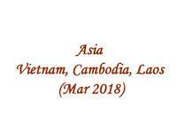 Asia - Vietnam, Cambodia, Laos (2018-03)