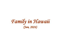 Family in Hawaii, Jan 2024