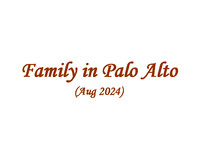 Family in Palo Alto Aug 2024